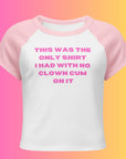 Clown Cum - Baby Tee