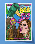 BIG DUCK ENERGY print