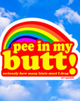 PEE IN MY BUTT - sticker