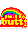 PEE IN MY BUTT - sticker