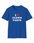 I LOVE CLOWN FARTS - Unisex Shirt