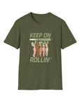 KEEP ON ROLLIN - Unisex Shirt