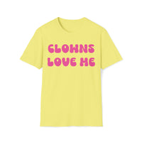 Copy of CLOWNS LOVE ME - Unisex Shirt
