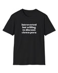 INTROVERTED BUT WILLING TO DISCUSS CLOWN PORN - Unisex Shirt