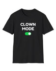 CLOWN MODE - Unisex Shirt