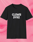 CLOWN DYKE - Unisex Shirt
