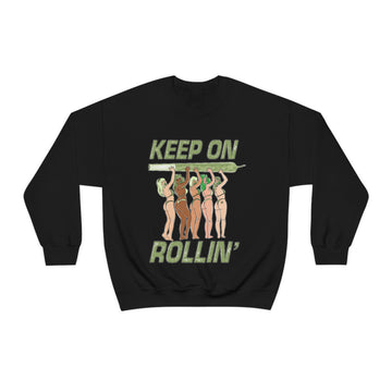 KEEP ON ROLLIN - Unisex Sweatshirt